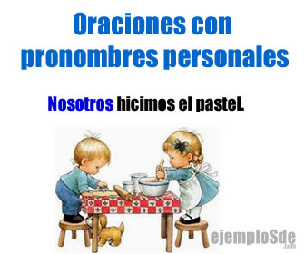 Nosotros hicimos el pastel.