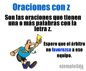 Espero que el árbitro no favorezca a ese equipo: oración con Z